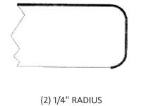 (2) 1/4" Radius